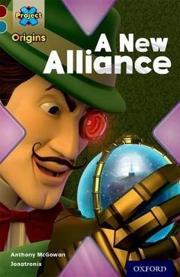Project X Origins: Dark Red+ Book band, Oxford Level 19: Fears and Frights: A New Alliance - Anthony McGowan - cover