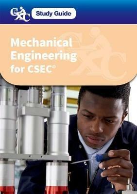 CXC Study Guide: Mechanical Engineering for CSEC: A CXC Study Guide - Michael Barlow,Errol Clarke,Philbert Crossfield - cover