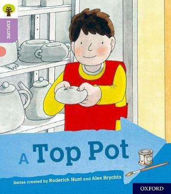 Oxford Reading Tree Explore with Biff, Chip and Kipper: Oxford Level 1+: A Top Pot - Roderick Hunt - cover