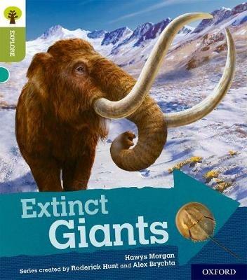 Oxford Reading Tree Explore with Biff, Chip and Kipper: Oxford Level 7: Extinct Giants - Hawys Morgan - cover