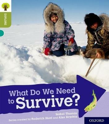 Oxford Reading Tree Explore with Biff, Chip and Kipper: Oxford Level 7: What Do We Need to Survive? - Isabel Thomas - cover