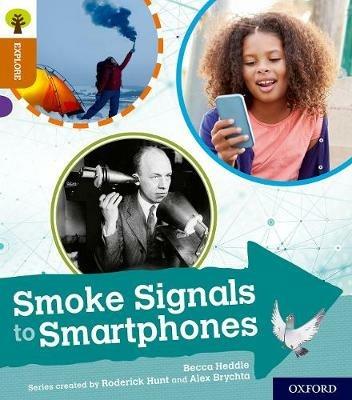 Oxford Reading Tree Explore with Biff, Chip and Kipper: Oxford Level 8: Smoke Signals to Smartphones - Becca Heddle - cover
