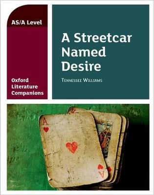 Oxford Literature Companions: A Streetcar Named Desire: Get Revision with Results - Annie Fox - cover