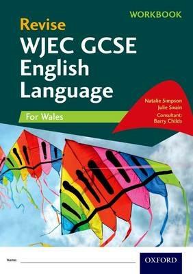 Revise WJEC GCSE English Language for Wales Workbook - Natalie Simpson,Julie Swain,Barry Childs - cover