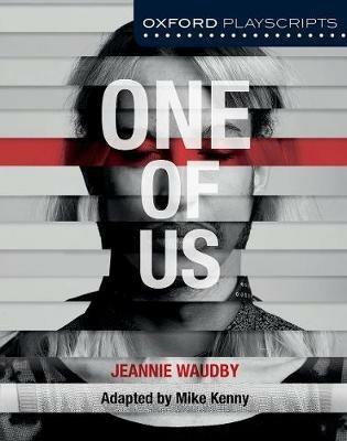 Oxford Playscripts: One of Us - Mike Kenny,Jeannie Waudby - cover