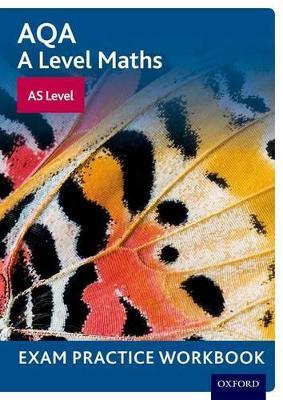 AQA A Level Maths: AS Level Exam Practice Workbook - cover
