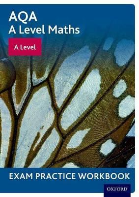 AQA A Level Maths: A Level Exam Practice Workbook - cover
