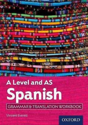 A Level and AS Spanish Grammar & Translation Workbook - Vincent Everett - cover