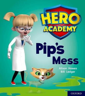 Hero Academy: Oxford Level 2, Red Book Band: Pip's Mess - Alison Hawes - cover