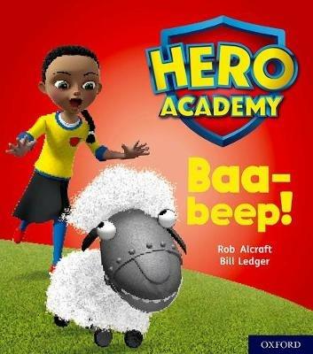 Hero Academy: Oxford Level 4, Light Blue Book Band: Baa-beep! - Rob Alcraft - cover