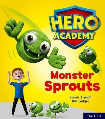 Hero Academy: Oxford Level 5, Green Book Band: Monster Sprouts - Vivian French - cover