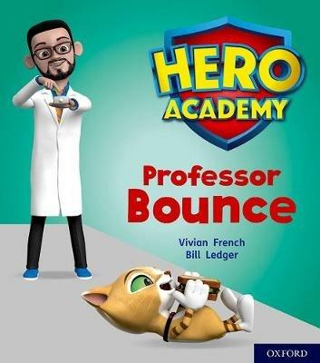 Hero Academy: Oxford Level 6, Orange Book Band: Professor Bounce - Vivian French - cover