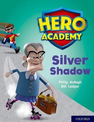 Hero Academy: Oxford Level 8, Purple Book Band: Silver Shadow - Philip Ardagh - cover