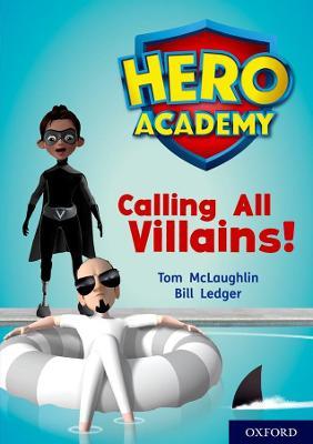 Hero Academy: Oxford Level 10, White Book Band: Calling All Villains! - Tom McLaughlin - cover