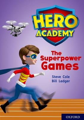 Hero Academy: Oxford Level 10, White Book Band: The Superpower Games - Steve Cole - cover