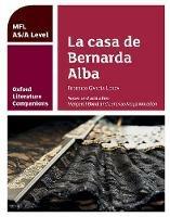 Oxford Literature Companions: La casa de Bernarda Alba: study guide for AS/A Level Spanish set text - Margaret Bond,Lorenzo Moya Morallon - cover