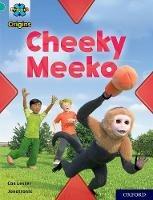 Project X Origins: Turquoise Book Band, Oxford Level 7: Cheeky Meeko - Cas Lester - cover