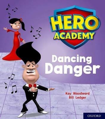 Hero Academy: Oxford Level 6, Orange Book Band: Dancing Danger - Kay Woodward - cover