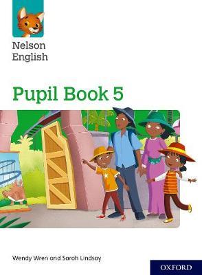 Nelson English: Year 5/Primary 6: Pupil Book 5 - Wendy Wren,Sarah Lindsay - cover