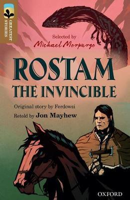 Oxford Reading Tree TreeTops Greatest Stories: Oxford Level 18: Rostam the Invincible - Jon Mayhew,Ferdowsi - cover