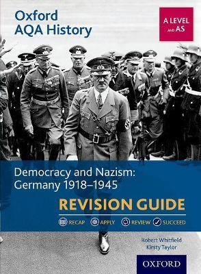 Oxford AQA History for A Level: Democracy and Nazism: Germany 1918-1945 Revision Guide - Robert Whitfield,Kirsty Taylor - cover