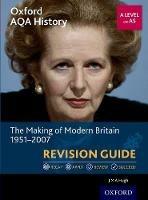Oxford AQA History for A Level: The Making of Modern Britain 1951-2007 Revision Guide - J M A Hugh - cover