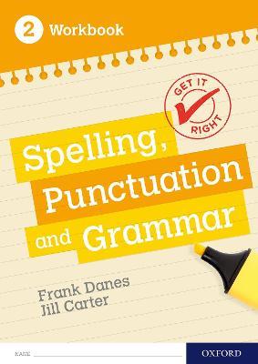Get It Right: KS3; 11-14: Spelling, Punctuation and Grammar workbook 2 - Frank Danes,Jill Carter - cover