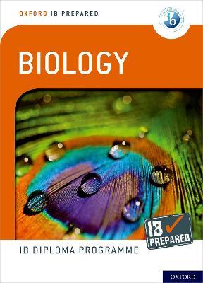 Oxford IB Diploma Programme: IB Prepared: Biology - Debora Primrose - cover