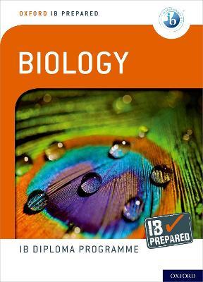 Oxford IB Diploma Programme: IB Prepared: Biology - Debora Primrose - cover