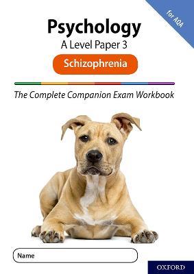 The Complete Companions for AQA Fourth Edition: 16-18: AQA Psychology A Level: Paper 3 Exam Workbook: Schizophrenia: Get Revision with Results - Rob McIlveen,Clare Compton - cover