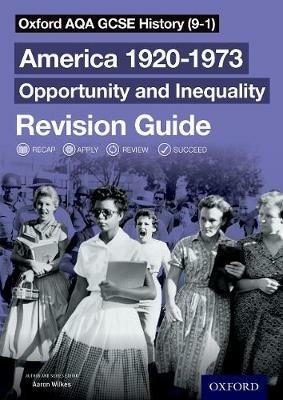 Oxford AQA GCSE History (9-1): America 1920-1973: Opportunity and Inequality Revision Guide: Get Revision with Results - Aaron Wilkes - cover