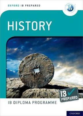 Oxford IB Diploma Programme: IB Prepared: History - David Smith,Sheta Saha - cover