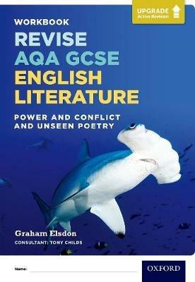 Revise AQA GCSE English Literature: Power and Conflict and Unseen Poetry Workbook: Upgrade Active Revision - Graham Elsdon - cover