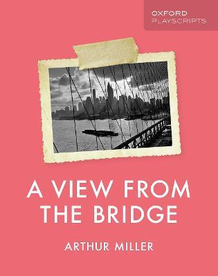 Oxford Playscripts: A View from the Bridge - Arthur Miller - cover