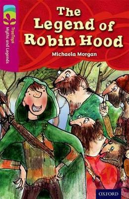 Oxford Reading Tree TreeTops Myths and Legends: Level 10: The Legend Of Robin Hood - Michaela Morgan - cover