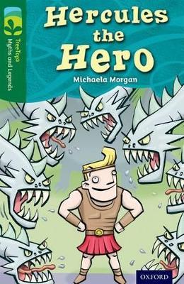 Oxford Reading Tree TreeTops Myths and Legends: Level 12: Hercules The Hero - Michaela Morgan - cover