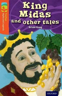 Oxford Reading Tree TreeTops Myths and Legends: Level 13: King Midas and Other Tales - Brian Gray - cover