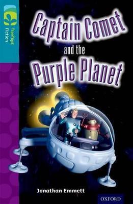 Oxford Reading Tree TreeTops Fiction: Level 9: Captain Comet and the Purple Planet - Jonathan Emmett - cover