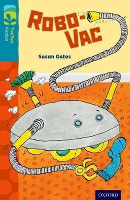 Oxford Reading Tree TreeTops Fiction: Level 9: Robo-Vac - Susan Gates - cover