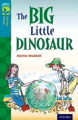 Oxford Reading Tree TreeTops Fiction: Level 9: The Big Little Dinosaur - Martin Waddell - cover