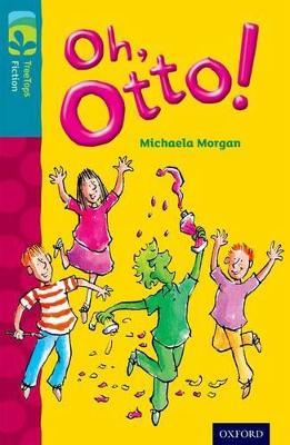 Oxford Reading Tree TreeTops Fiction: Level 9 More Pack A: Oh, Otto! - Michaela Morgan - cover