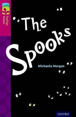 Oxford Reading Tree TreeTops Fiction: Level 10: The Spooks - Michaela Morgan - cover