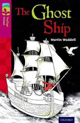 Oxford Reading Tree TreeTops Fiction: Level 10 More Pack B: The Ghost Ship - Martin Waddell - cover
