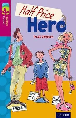 Oxford Reading Tree TreeTops Fiction: Level 10 More Pack B: Half Price Hero - Paul Shipton - cover