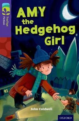 Oxford Reading Tree TreeTops Fiction: Level 11: Amy the Hedgehog Girl - John Coldwell - cover