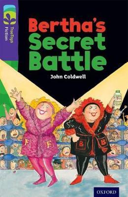 Oxford Reading Tree TreeTops Fiction: Level 11: Bertha's Secret Battle - John Coldwell - cover