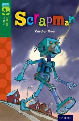 Oxford Reading Tree TreeTops Fiction: Level 12: Scrapman - Carolyn Bear - cover