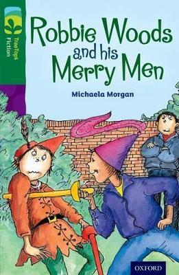 Oxford Reading Tree TreeTops Fiction: Level 12: Robbie Woods and his Merry Men - Michaela Morgan - cover