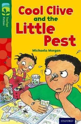 Oxford Reading Tree TreeTops Fiction: Level 12 More Pack A: Cool Clive and the Little Pest - Michaela Morgan - cover
