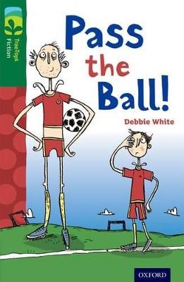 Oxford Reading Tree TreeTops Fiction: Level 12 More Pack A: Pass the Ball! - Debbie White - cover